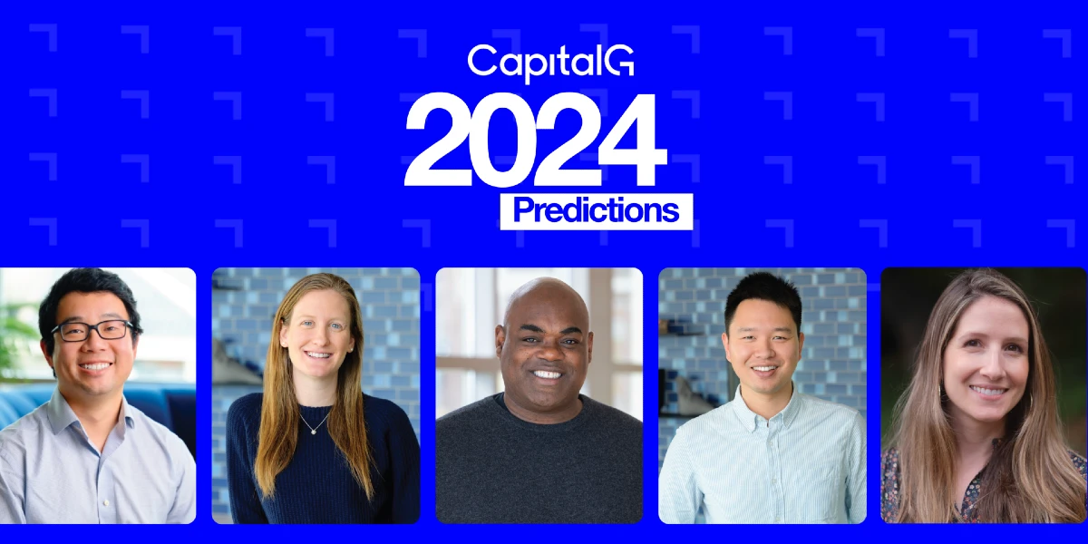 CapitalG leaders Jill Chase Jeremiah Gordon James Luo and Lauren Illovsky predict what is to come in 2024.